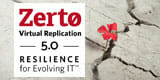 Zerto Virtual Replication: What’s New in 5.0